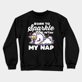 Born To Sparkle After My Nap Crewneck Sweatshirt
